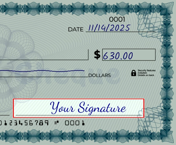 Step 6: Sign the 630 dollar check, showing a check with a sample signature in the signature field