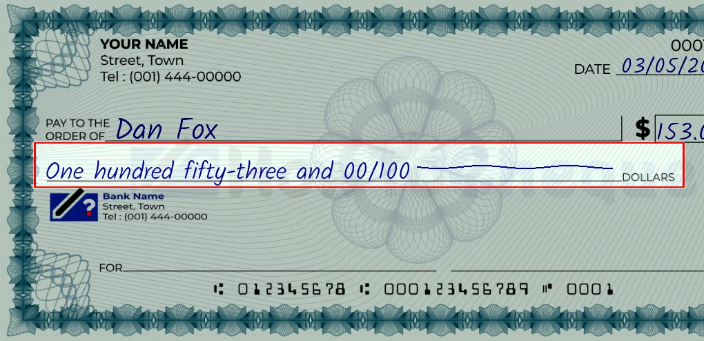 Step 4: Write the amount in words on the 153 dollar check, showing a check with 'One hundred fifty-three and 00/153' written in the amount field